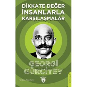 Dikkate Değer İnsanlarla Karşılaşmalar - Georgi Gürciyev