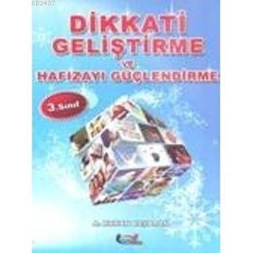DIKKATI GELİŞTİRME VE HAFIZAYI GÜÇLENDİRME (3. SINIF) - A. HAKAN BAŞARAN