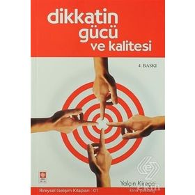 Dikkatin Gücü ve Kalitesi - Klinik Psikolog Yalçın Kireççi