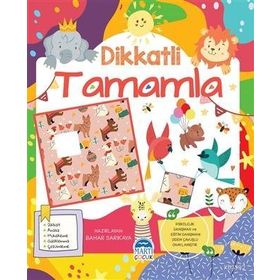 Dikkatli Tamamla - Bahar Sarıkaya - Martı Çocuk Yayınları