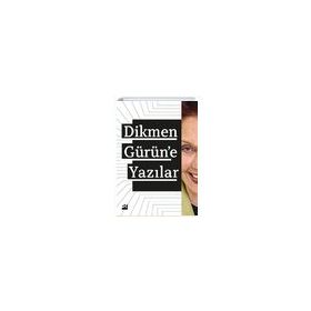 Dikmen Gürüne Yazılar - Kolektif