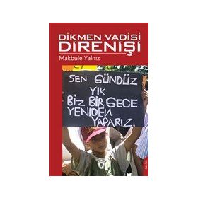 Dikmen Vadisi Direnişi - Makbule Yalnız