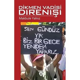Dikmen Vadisi Direnişi - Makbule Yalnız
