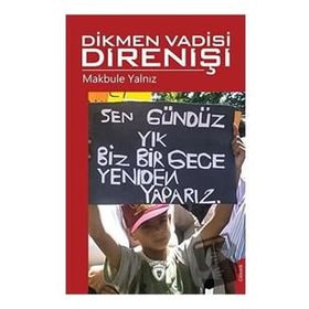 Dikmen Vadisi Direnişi - Makbule Yalnız