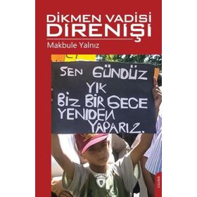 Dikmen Vadisi Direnişi - Makbule Yalnız