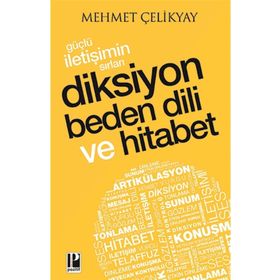 Diksiyon Beden Dili ve Hitabet - Mehmet Çelikyay