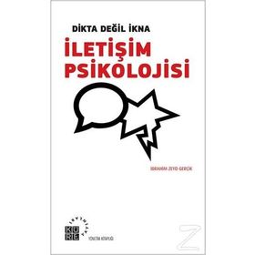 Dikta Değil İkna İletişim Psikolojisi - İbrahim Zeyd Gerçik