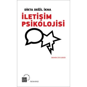 Dikta Değil İkna İletişim Psikolojisi - İbrahim Zeyd Gerçik