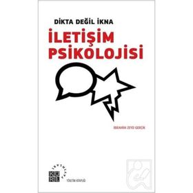 Dikta Değil İkna İletişim Psikolojisi - İbrahim Zeyd Gerçik