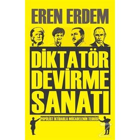 Diktatör Devirme Sanatı - Eren Erdem