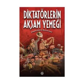 Diktatörlerin Akşam Yemeği - Victoria Clark Melissa Scott