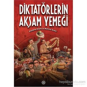 Diktatörlerin Akşam Yemeği - Victoria Clark Melissa Scott
