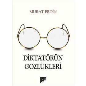 Diktatörün Gözlükleri - Murat Erdin