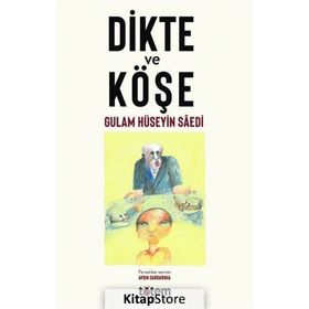 Dikte ve Köşe - Gulam Hüseyin Saedi