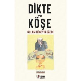 Dikte ve Köşe - Gulam Hüseyin Saedi