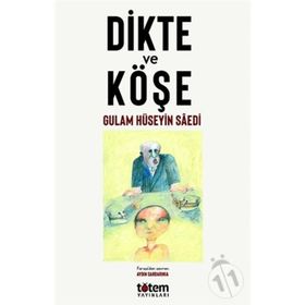 Dikte ve Köşe - Gulam Hüseyin Saedi
