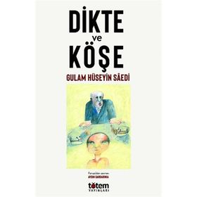 Dikte ve Köşe - Gulam Hüseyin Saedi