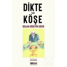Dikte ve Köşe - Gulam Hüseyin Saedi