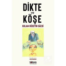 Dikte ve Köşe - Gulam Hüseyin Saedi