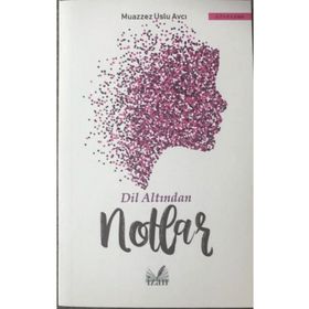 Dil Altından Notlar - Muazzez Uslu Avcı