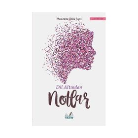Dil Altından Notlar - Muazzez Uslu Avcı