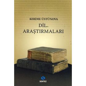 DIL ARAŞTIRMALARI - KERIME ÜSTÜNOVA