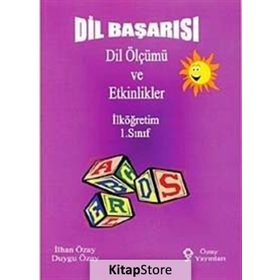 Dil Başarısı - Dil Ölçümü ve Etkinlikler İlköğretim 1. Sınıf - İlhan Özay Duygu Özay