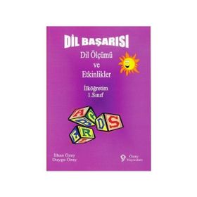 Dil Başarısı - Dil Ölçümü ve Etkinlikler İlköğretim 1. Sınıf - İlhan Özay Duygu Özay