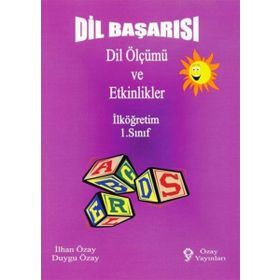 Dil Başarısı - Dil Ölçümü ve Etkinlikler İlköğretim 1. Sınıf - İlhan Özay Duygu Özay
