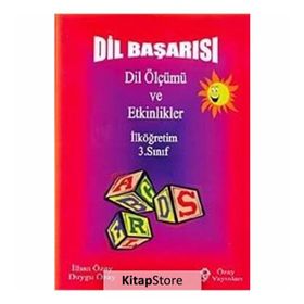 Dil Başarısı - Dil Ölçümü ve Etkinlikler İlköğretim 3. Sınıf - İlhan Özay Duygu Özay