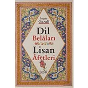 DIL BELALARI - LISAN AFETLERI - İMAM-I GAZALI