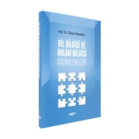 Dil Bilgisi ve Anlam Bilgisi Çözümlemeleri - Günay Karaağaç