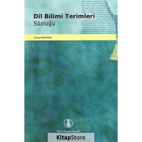 DIL BILIMI TERIMLERI SÖZLÜĞÜ - GÜNAY KARAAĞAÇ
