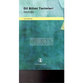 DIL BILIMI TERIMLERI SÖZLÜĞÜ - GÜNAY KARAAĞAÇ