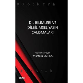 Dil Bilimleri ve Dilbilimsel Yazın Çalışmaları - Mustafa Sarıca