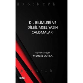 Dil Bilimleri ve Dilbilimsel Yazın Çalışmaları - Mustafa Sarıca