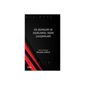 Dil Bilimleri ve Dilbilimsel Yazın Çalışmaları - Mustafa Sarıca