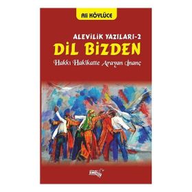 Dil Bizden - Alevilik Yazıları 2 - Ali Köylüce