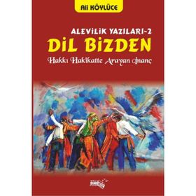 Dil Bizden - Alevilik Yazıları 2 - Ali Köylüce
