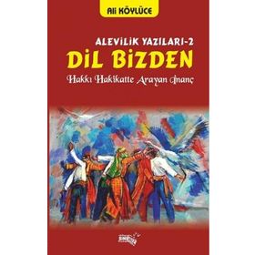Dil Bizden - Alevilik Yazıları 2 - Ali Köylüce
