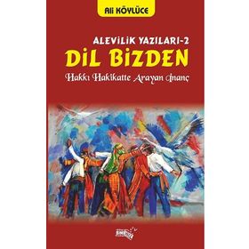 Dil Bizden - Alevilik Yazıları 2 - Ali Köylüce