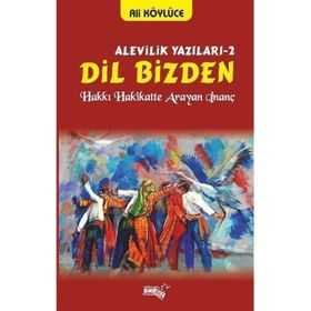 Dil Bizden - Alevilik Yazıları 2 - Ali Köylüce