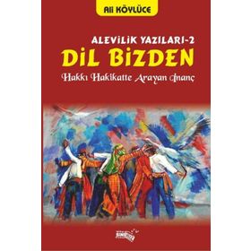 Dil Bizden - Alevilik Yazıları 2 - Ali Köylüce