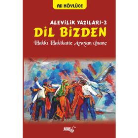 Dil Bizden - Alevilik Yazıları 2 - Ali Köylüce