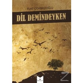 Dil Demindeyken - Fuat Odabaşıoğlu