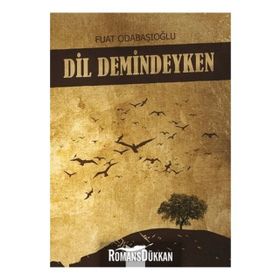 Dil Demindeyken - Fuat Odabaşıoğlu