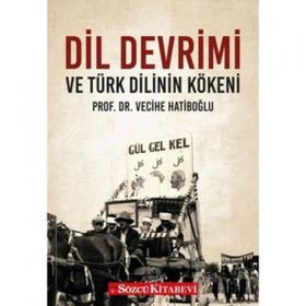Dil Devrimi ve Türk Dilinin Kökeni - Vecihe Hatiboğlu