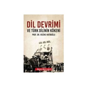 Dil Devrimi ve Türk Dilinin Kökeni - Vecihe Hatiboğlu