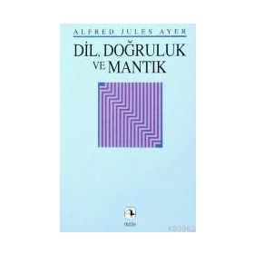 DIL DOĞRULUK VE MANTIK - ALFRED JULES AYER