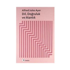 DIL DOĞRULUK VE MANTIK - ALFRED JULES AYER